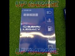 SUBARU genuine
New car manual Legacy
BP / BL